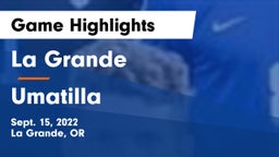 La Grande  vs Umatilla Game Highlights - Sept. 15, 2022