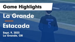 La Grande  vs Estacada  Game Highlights - Sept. 9, 2023