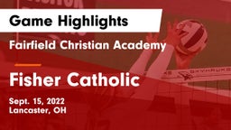 Fairfield Christian Academy  vs Fisher Catholic  Game Highlights - Sept. 15, 2022
