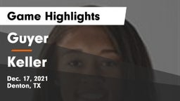Guyer  vs Keller  Game Highlights - Dec. 17, 2021