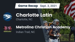 Recap: Charlotte Latin  vs. Metrolina Christian Academy  2021