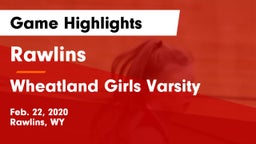 Rawlins  vs Wheatland Girls Varsity Game Highlights - Feb. 22, 2020