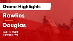 Rawlins  vs Douglas  Game Highlights - Feb. 4, 2022