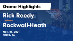 Rick Reedy  vs Rockwall-Heath  Game Highlights - Nov. 23, 2021