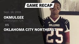 Recap: Okmulgee  vs. Oklahoma City Northeast 2016