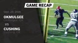 Recap: Okmulgee  vs. Cushing  2016