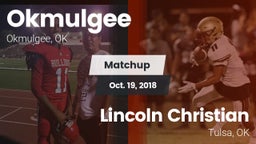 Matchup: Okmulgee  vs. Lincoln Christian  2018