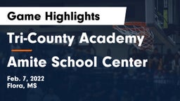 Tri-County Academy  vs Amite School Center Game Highlights - Feb. 7, 2022