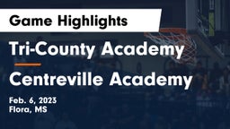 Tri-County Academy  vs Centreville Academy  Game Highlights - Feb. 6, 2023