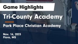 Tri-County Academy  vs Park Place Christian Academy  Game Highlights - Nov. 16, 2023