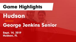 Hudson  vs George Jenkins Senior  Game Highlights - Sept. 14, 2019