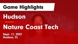 Hudson  vs Nature Coast Tech  Game Highlights - Sept. 11, 2023