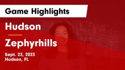 Hudson  vs Zephyrhills  Game Highlights - Sept. 22, 2023