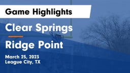 Clear Springs  vs Ridge Point Game Highlights - March 25, 2023