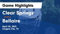 Clear Springs  vs Bellaire Game Highlights - April 30, 2023