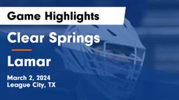 Clear Springs  vs Lamar Game Highlights - March 2, 2024