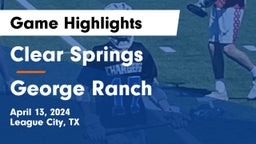 Clear Springs  vs George Ranch  Game Highlights - April 13, 2024