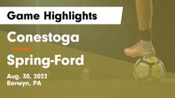 Conestoga  vs Spring-Ford  Game Highlights - Aug. 30, 2022