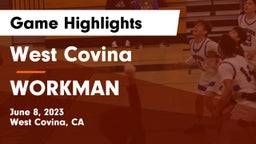 West Covina  vs WORKMAN Game Highlights - June 8, 2023