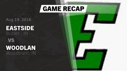 Recap: Eastside  vs. Woodlan  2016