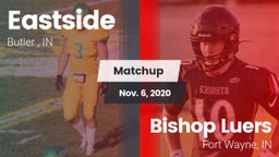 Matchup: Eastside  vs. Bishop Luers  2020