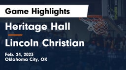 Heritage Hall  vs Lincoln Christian  Game Highlights - Feb. 24, 2023