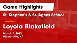 St. Stephen's & St. Agnes School vs Loyola Blakefield  Game Highlights - March 7, 2023