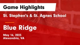 St. Stephen's & St. Agnes School vs Blue Ridge Game Highlights - May 16, 2023