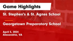 St. Stephen's & St. Agnes School vs Georgetown Preparatory School Game Highlights - April 5, 2024