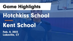 Hotchkiss School vs Kent School Game Highlights - Feb. 8, 2023