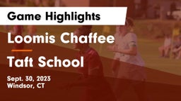 Loomis Chaffee vs Taft School Game Highlights - Sept. 30, 2023