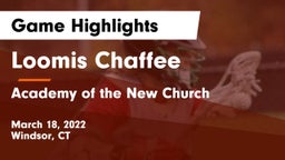 Loomis Chaffee vs Academy of the New Church  Game Highlights - March 18, 2022