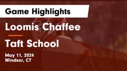 Loomis Chaffee vs Taft School Game Highlights - May 11, 2024