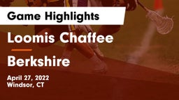 Loomis Chaffee vs Berkshire  Game Highlights - April 27, 2022