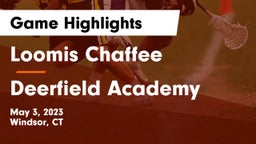Loomis Chaffee vs Deerfield Academy  Game Highlights - May 3, 2023