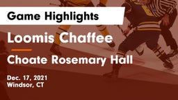 Loomis Chaffee vs Choate Rosemary Hall  Game Highlights - Dec. 17, 2021