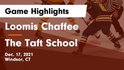 Loomis Chaffee vs The Taft School Game Highlights - Dec. 17, 2021