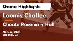 Loomis Chaffee vs Choate Rosemary Hall  Game Highlights - Nov. 30, 2022