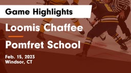 Loomis Chaffee vs Pomfret School Game Highlights - Feb. 15, 2023