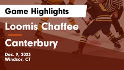 Loomis Chaffee vs Canterbury  Game Highlights - Dec. 9, 2023