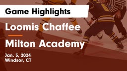 Loomis Chaffee vs Milton Academy Game Highlights - Jan. 5, 2024