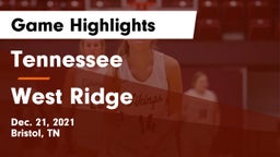 Tennessee  vs West Ridge  Game Highlights - Dec. 21, 2021
