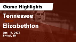 Tennessee  vs Elizabethton  Game Highlights - Jan. 17, 2023