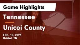Tennessee  vs Unicoi County  Game Highlights - Feb. 18, 2023