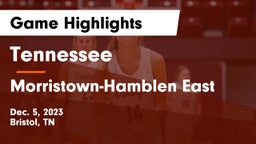 Tennessee  vs Morristown-Hamblen East  Game Highlights - Dec. 5, 2023