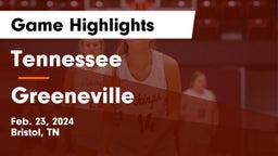 Tennessee  vs Greeneville  Game Highlights - Feb. 23, 2024