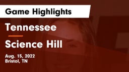 Tennessee  vs Science Hill  Game Highlights - Aug. 15, 2022