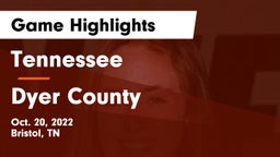 Tennessee  vs Dyer County  Game Highlights - Oct. 20, 2022