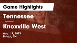 Tennessee  vs Knoxville West  Game Highlights - Aug. 19, 2023