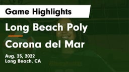 Long Beach Poly  vs Corona del Mar  Game Highlights - Aug. 25, 2022